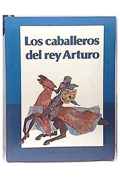 Los Caballeros Del Rey Arturo (Primera edición) (Clásicos color Edelvives)